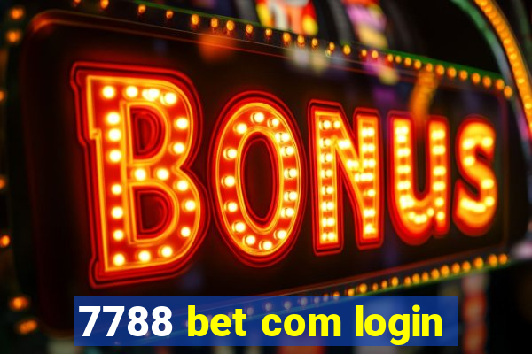 7788 bet com login